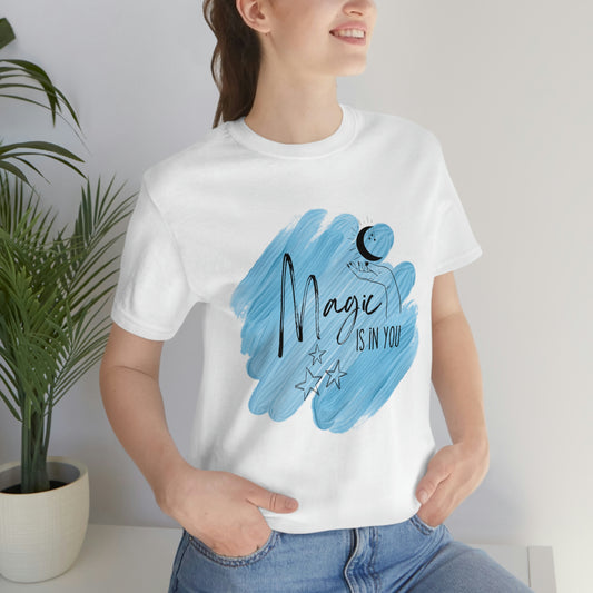 Magic Is In You - Motivation - Witchy - Unisex Jersey Short Sleeve Tee