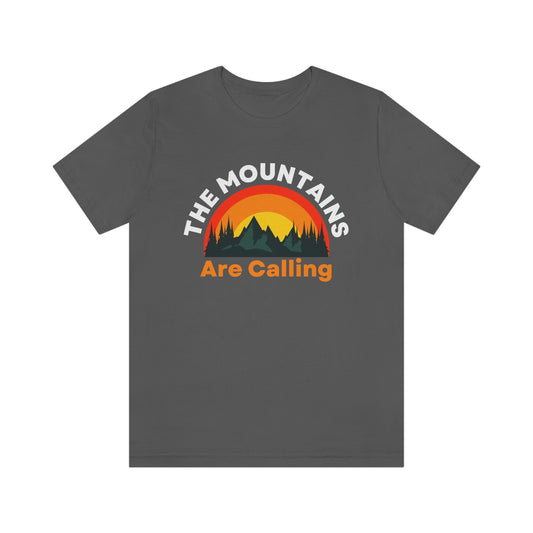 The Mountains Are Calling - Motivation - Colorado - Unisex Jersey Short Sleeve Tee