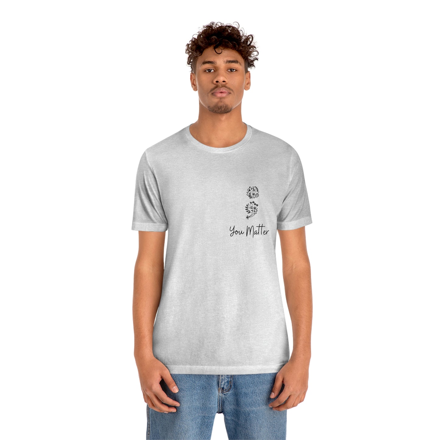 Suicide Awareness - You Matter - Semicolon - Unisex Jersey Short Sleeve Tee