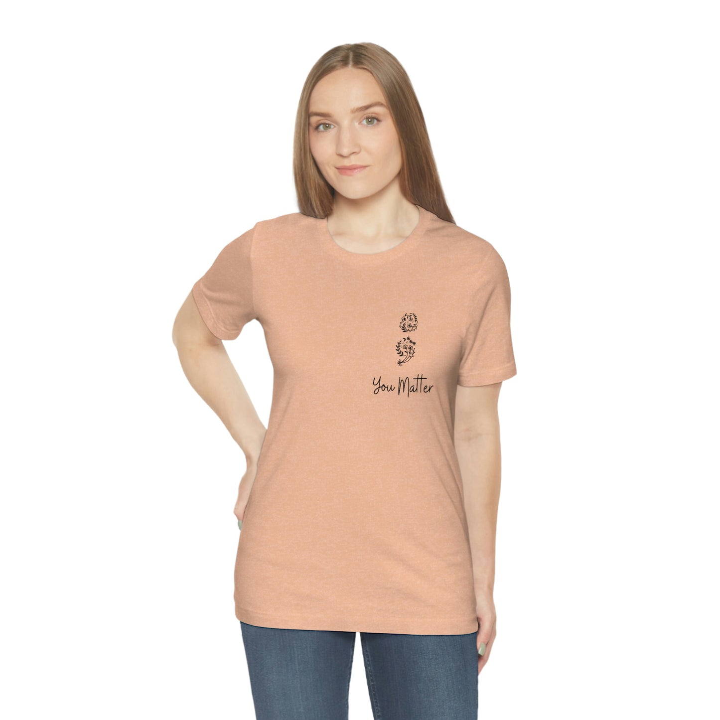 Suicide Awareness - You Matter - Semicolon - Unisex Jersey Short Sleeve Tee