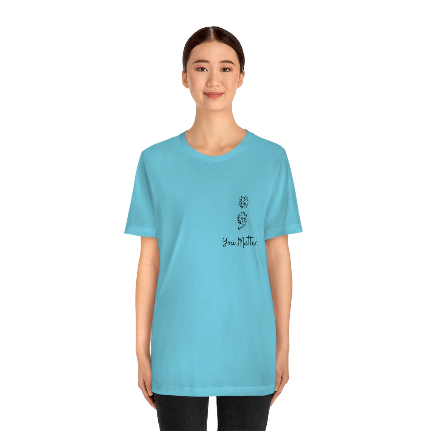 Suicide Awareness - You Matter - Semicolon - Unisex Jersey Short Sleeve Tee