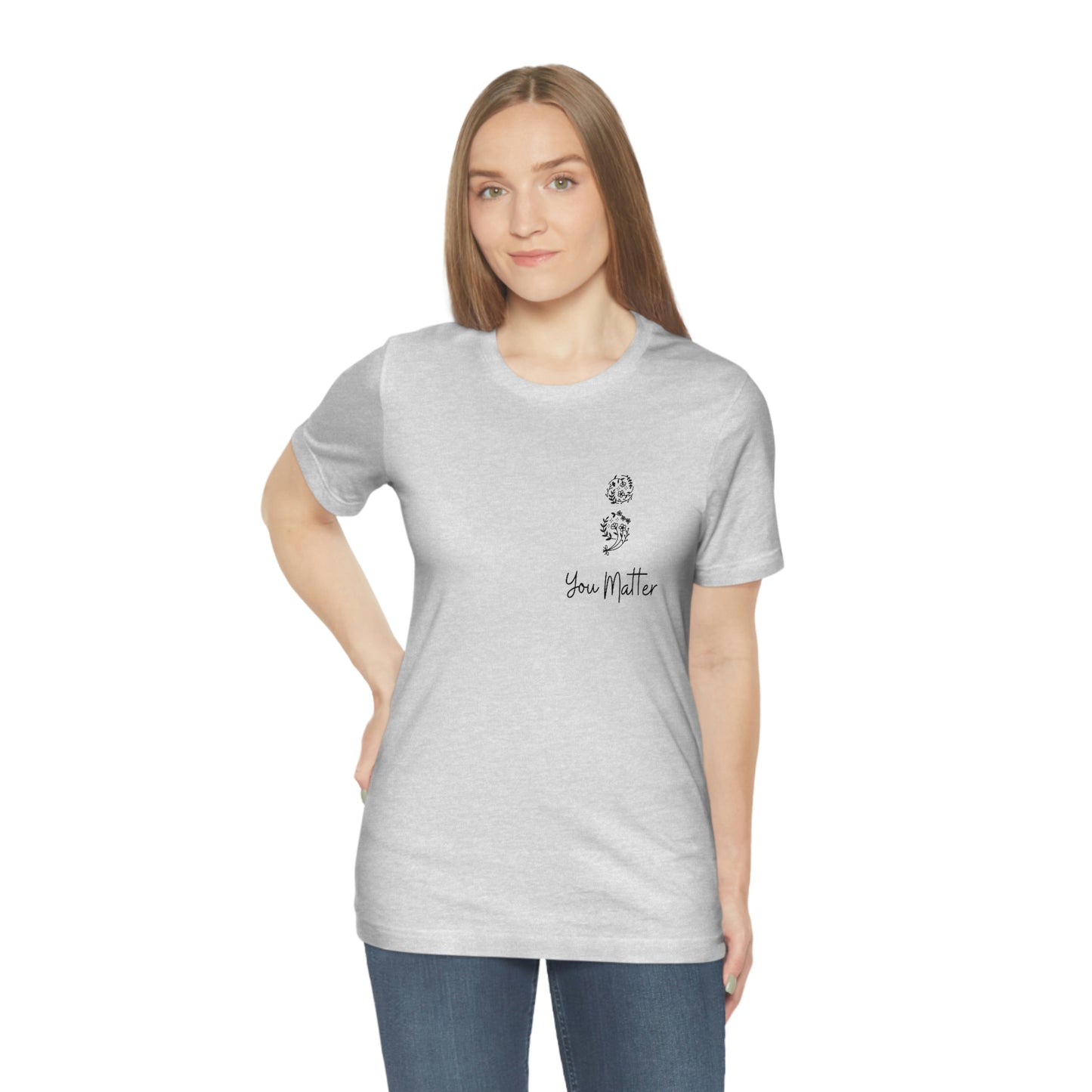 Suicide Awareness - You Matter - Semicolon - Unisex Jersey Short Sleeve Tee