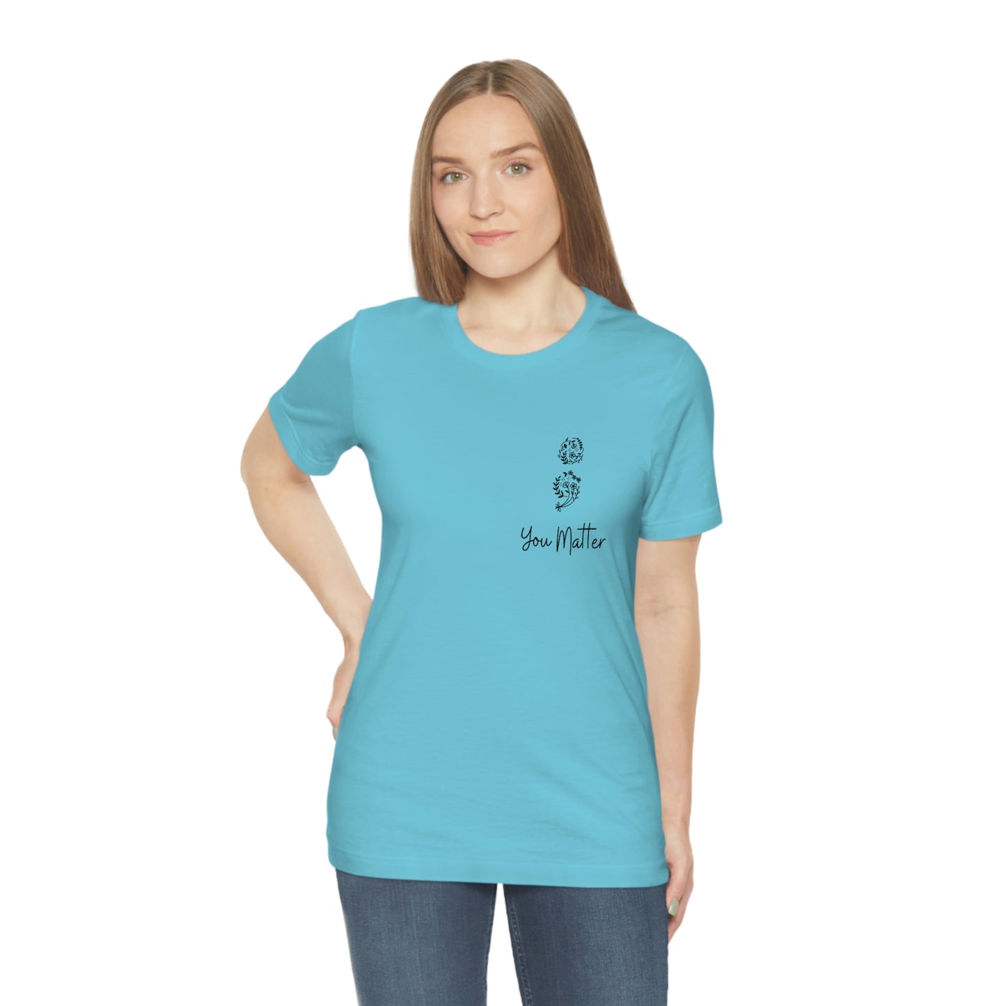 Suicide Awareness - You Matter - Semicolon - Unisex Jersey Short Sleeve Tee