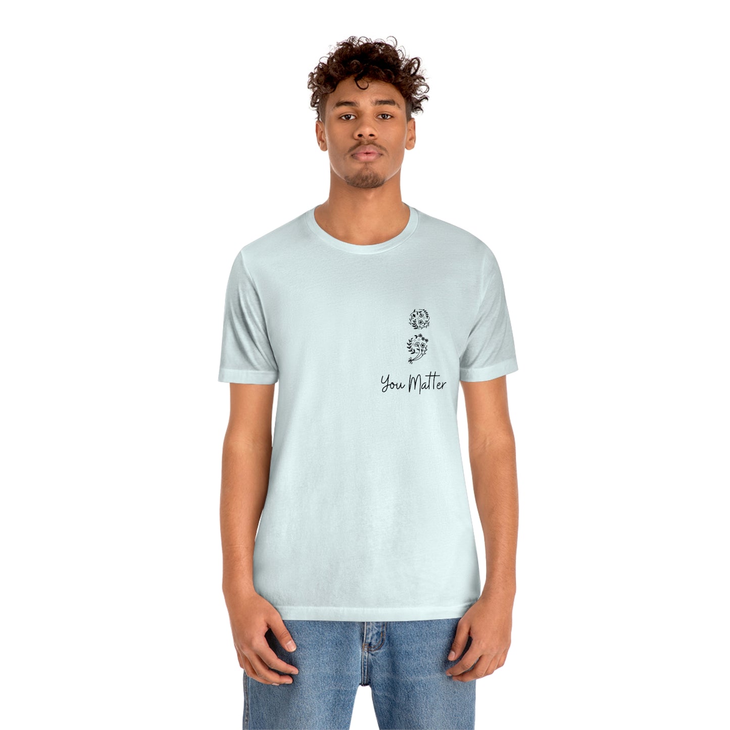 Suicide Awareness - You Matter - Semicolon - Unisex Jersey Short Sleeve Tee