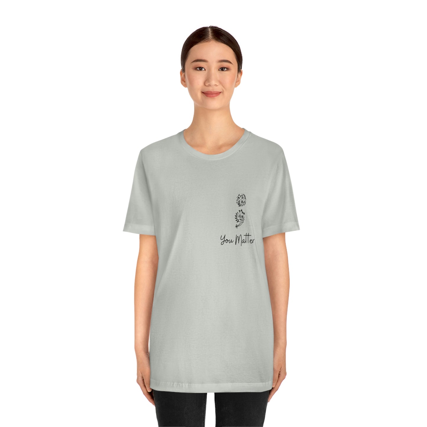 Suicide Awareness - You Matter - Semicolon - Unisex Jersey Short Sleeve Tee